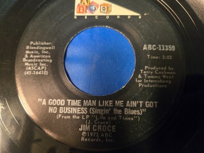 JIM CROCE - BAD, BAD, LEROY BROWN / A GOOD TIME MAN LIKE ME AIN'T GOT NO BUSINES