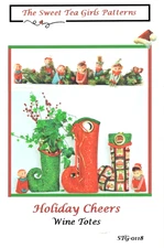 Holiday Cheers Wine Totes Craft Pattern by The Sweet Tea Girls STG-0118