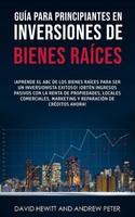 David Hewitt (U. A.) | GuíA Para Principiantes En Inversiones De Bienes RaíCes.