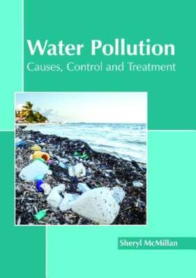 Water Pollution: Causes, Control And Treatment