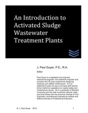 An Introduction to Activated Sludge Wastewater Treatment Plants by J. Paul Guyer