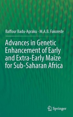 Advances in Genetic Enhancement of Early and Extra-Early Maiz... - 9783319648514