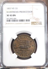 1837 HARD TIMES TOKEN HT-33 ILLUSTRIOUS PREDECESSOR NGC XF 45 BN NICE EYE APPEAL