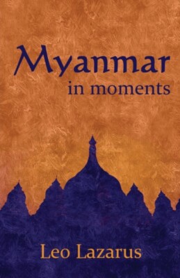 Lazarus - Myanmar in Moments - New paperback or softback - X555z