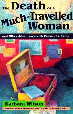 The Death of a Much-Travelled Woman : And Other Adventures with C