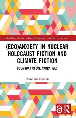 Dominika Oramus (Eco)Anxiety in Nuclear Holocaust Fictio (Paperback) (UK IMPORT)