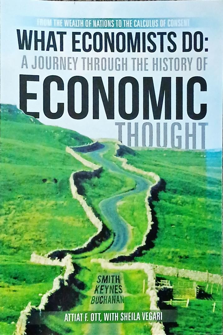 Attiat F. Ott What Economists Do A Journey through the History of Economics Book