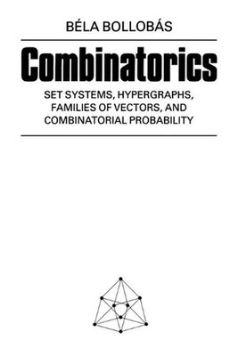 Combinatorics: Set Systems, Hypergraphs, Families of Vectors, and Combinatorial