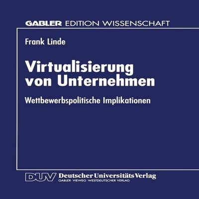 Virtualisierung von Unternehmen Wettbewerbspolitische Implikation