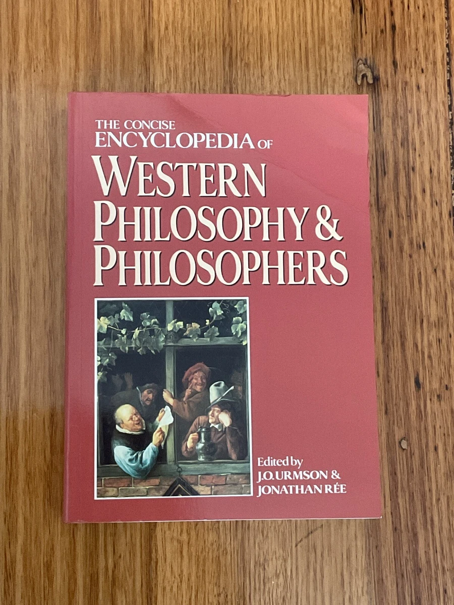 The Concise Encyclopedia Of Western Philosophy And Philosophers 