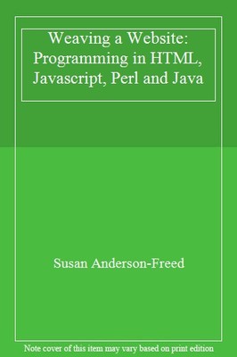 Weben einer Website: Programmierung in HTML, Javascript, Perl und Jav
