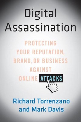 Digital Assassination: Schützen Sie Ihren Ruf, Ihre Marke oder Ihr Unternehmen vor