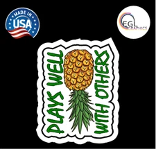 Pineapple  Vinyl Sticker Decal Plays Well With Others Lifestyle Fun Swinger