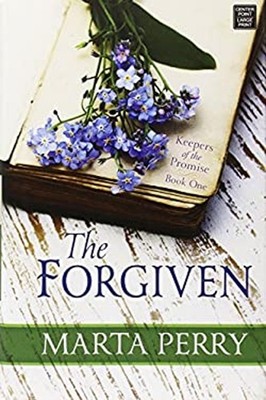 The Forgiven : Keepers of the Promise Library Binding Marta Perry