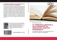 La DidáCtica General Y Su EnseñAnza En EducacióN Superior PedagóGica FáTima Addi