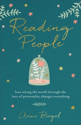Reading People: How Seeing the World through the Lens of Personality Changes...