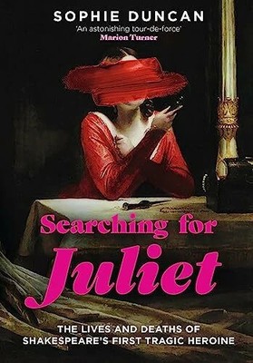 Searching for Juliet: The Lives and Deaths of Shakespeare's First Buch Sceptre