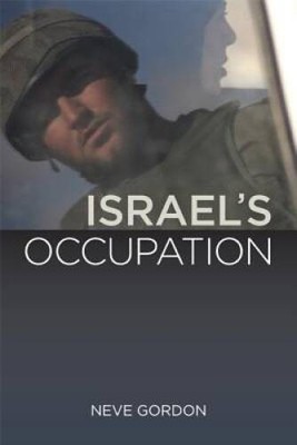 Israels Occupation - Paperback By Neve Gordon - GOOD