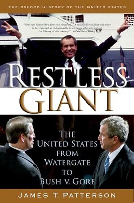 Rastloser Riese: Die Vereinigten Staaten von Watergate bis Bush vs. Gore von James T. P