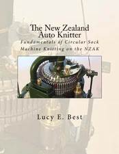 The New Zealand Auto Knitter: Fundamentals of Circular Sock Machine Knitting...
