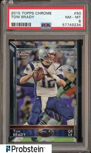 2015 Topps Chrome #50 Tom Brady New England Patriots PSA 8 NM-MT