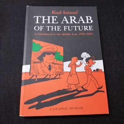 The Arab of the Future: a Childhood in the Middle East #1 (Henry Holt AND Co....