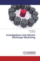 Vivek Aggarwal (U. A.) | Investigations Into Electric Discharge Machining | Buch