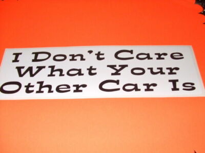 I DON'T CARE: Funny Bumper Sticker Car Truck Window UV Vinyl Decal ...