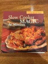 Slow Cooker Magic In Minutes Cookbook Spiral Bound Favorite Brand Name Recipes
