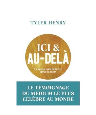 Ici et au-delà: Ce que je sais de la vie après la mort, Henry, Tyler