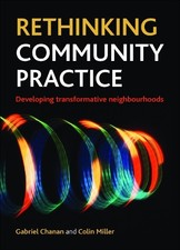 Colin Miller Gabriel Chanan Rethinking Community Practice (Hardback)