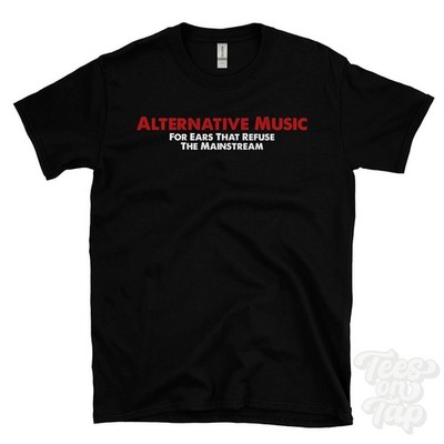 ALTERNATIVE MUSIK FÜR OHREN DIE DEN MAINSTREAM ABLEHNEN T-SHIRT Indie-Rock