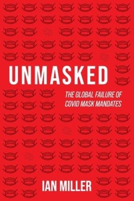 Unmasked: The Global Failure of COVID Mask Mandates - Paperback - GOOD