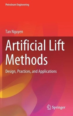 Tan Nguyen Artificial Lift Methods (Hardback) Petroleum Engineering (UK IMPORT)