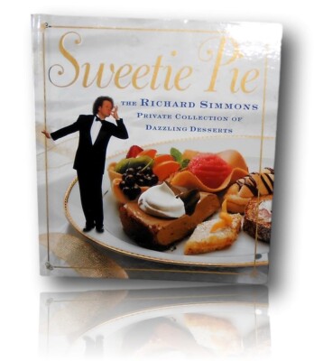 Richard Simmons Cook Book Sweetie Pie Private Collection Dazzling Deserts 1997
