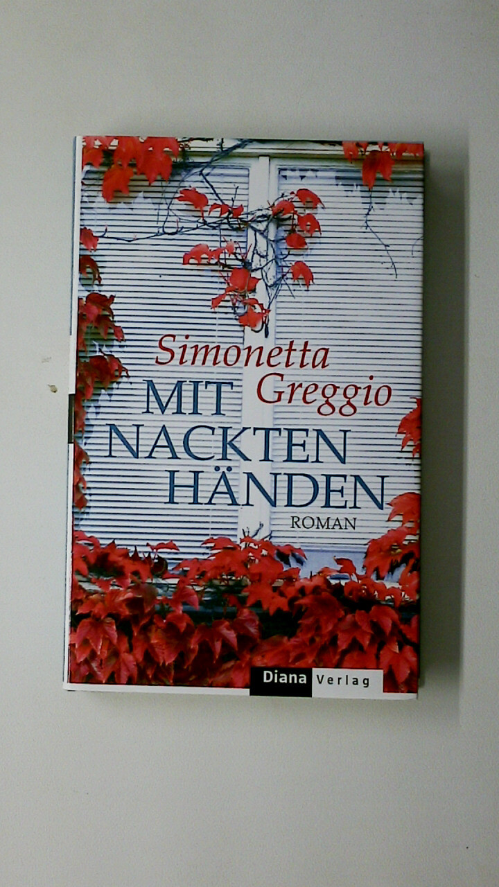 107416 Simonetta Greggio MIT NACKTEN HÄNDEN Roman HC - Greggio, Simonetta