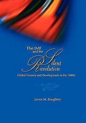 Imf and the Silent Revolution : Global Finance and Development in The ...