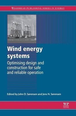 Wind Energy Systems: Optimising Design and Construction for Safe and Reliable Op