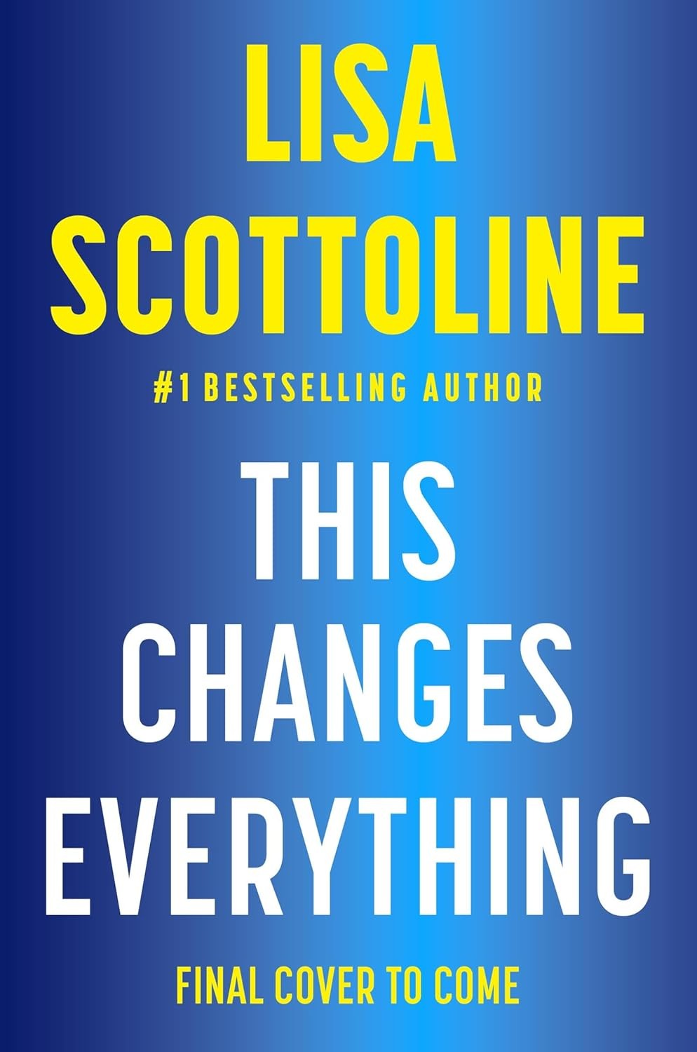 This Changes Everything Hardcover by Lisa Scottoline