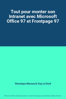 Tout pour monter son Intranet avec Microsoft Office 97 et Frontpage 97, Véroniqu