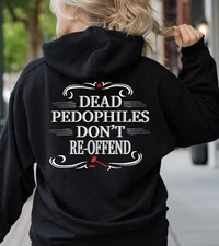 Dead Pedophiles Don’t Reoffend Shirt, Protective Parent Sweatshirt, hoodie