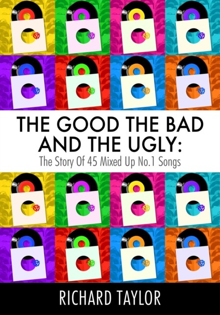 The Good, the Bad and the Ugly by Richard Taylor (Paperback Book)