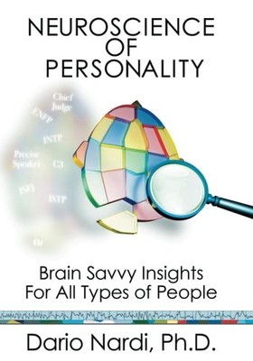 Neuroscience of Personality: Brain Savvy Insights for All Typ... by Nardi, Dario