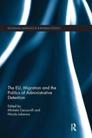 The Eu, Migration And The Politics Of Administrative Detention | Taschenbuch