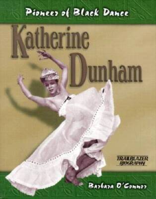 Katherine Dunham: Pioneer of Black Dance (Trailblazer Biographies) - GOOD