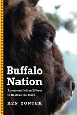 Buffalo Nation: American Indian Efforts to Restore the Bison (Bison Original), Z