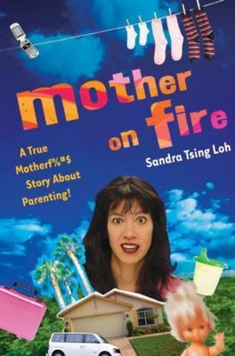 Mother on Fire: A True Motherf%#$@ Story About - 0609608134, hardcover, Loh, new
