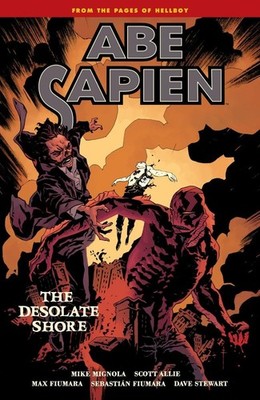 Abe Sapien Volume 8: The Desolate Shore by Mignola