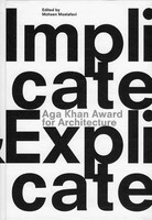 Implicate & Explicate | Aga Khan Award For Architecture 2010 | Mohsen Mostafavi