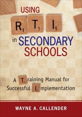 Using RTI in Secondary Schools : A Training Manual for Successful